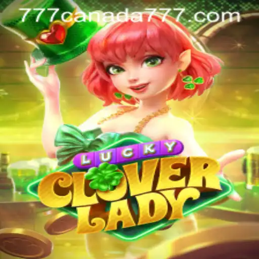 Explore the Enchanting World of LuckyCloverLady: Canada's Premier Gaming Experience with Canada777