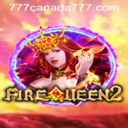 Exploring FireQueen2: A Thrilling Adventure from Canada777